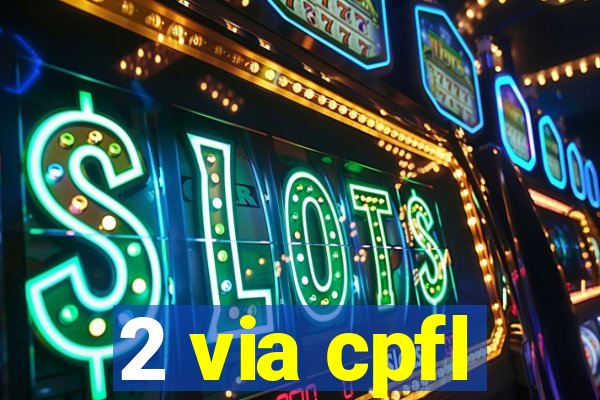 2 via cpfl